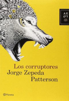 Jorge Zepeda Patterson, Los corruptores